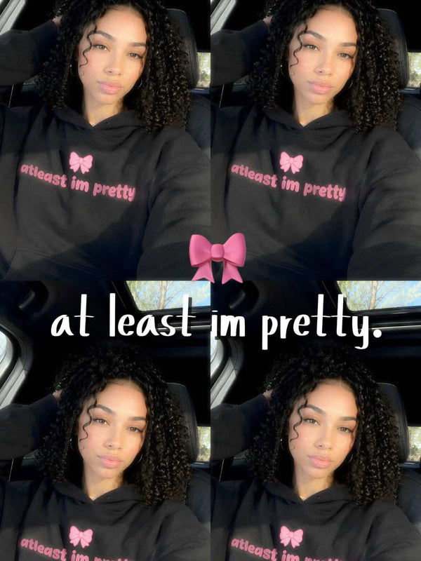 atleast im pretty
