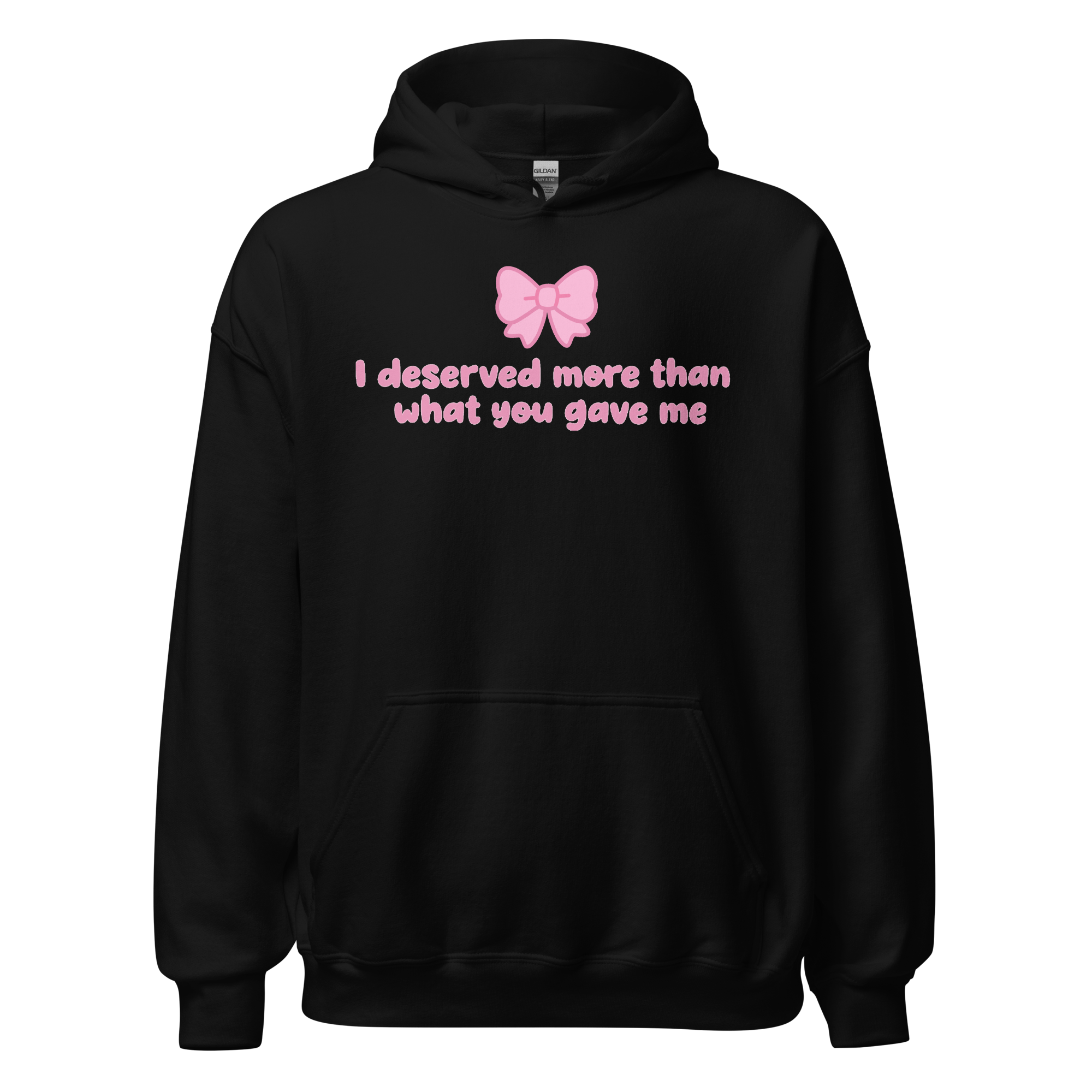 I deserved more than what you gave me